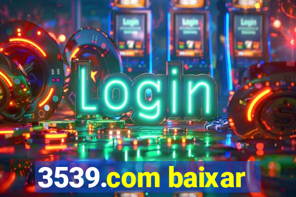 3539.com baixar